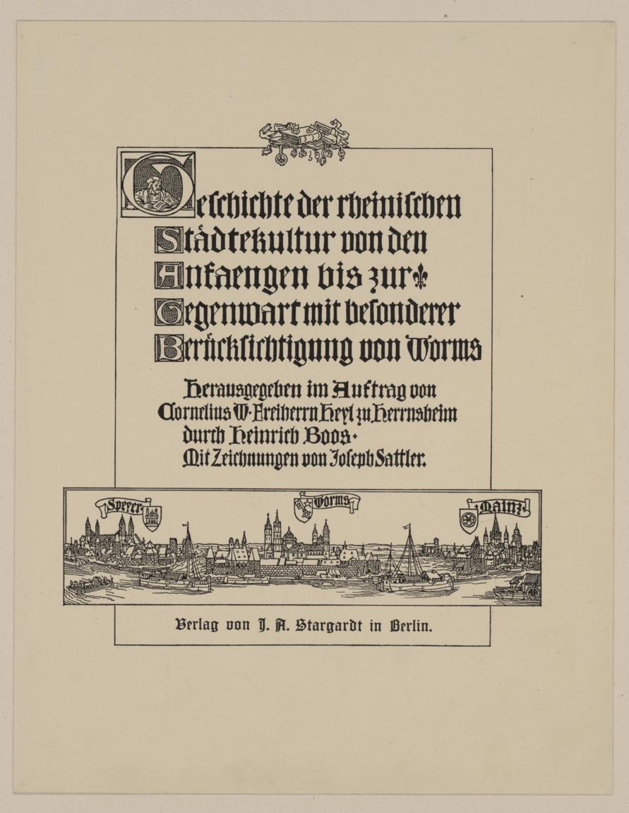 Innentitel für: Heinrich Boos. Geschichte der rheinischen Städtekultur von ihren Anfängen bis zur Gegenwart mit besonderer Berücksichtigung der Stadt Worms. Berlin: Stargardt 1897