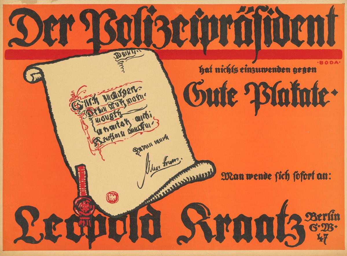 Der Polizeipräsident hat nichts einzuwenden gegen gute Plakate. Man wende sich sofort an Leopold Kraatz