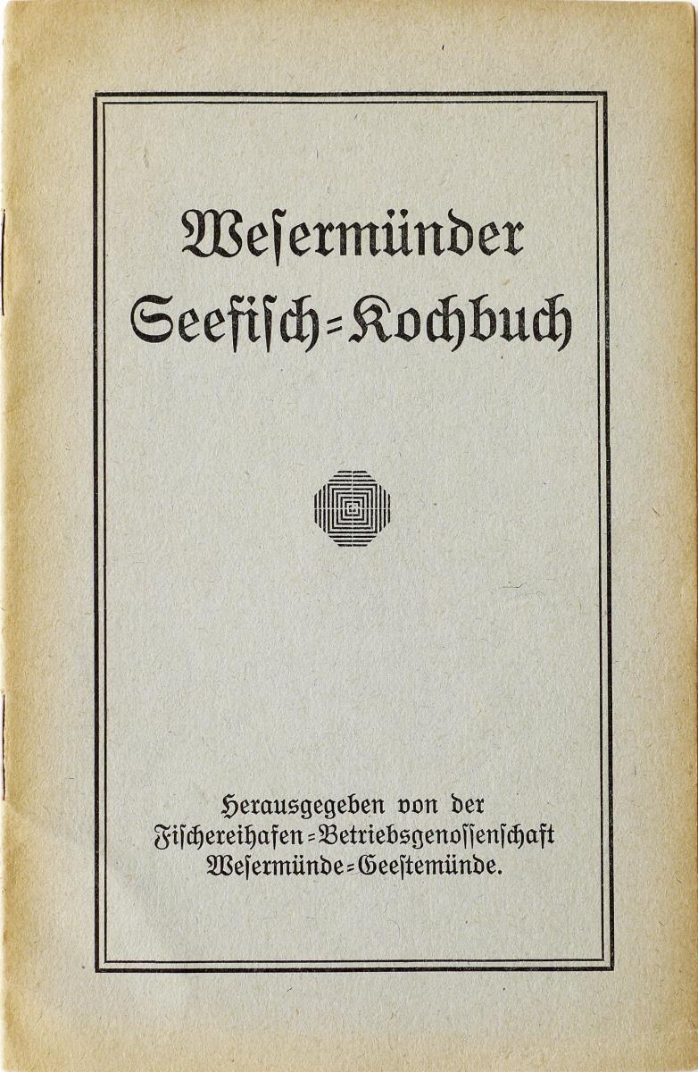 Wesermünder Seefisch-Kochbuch.