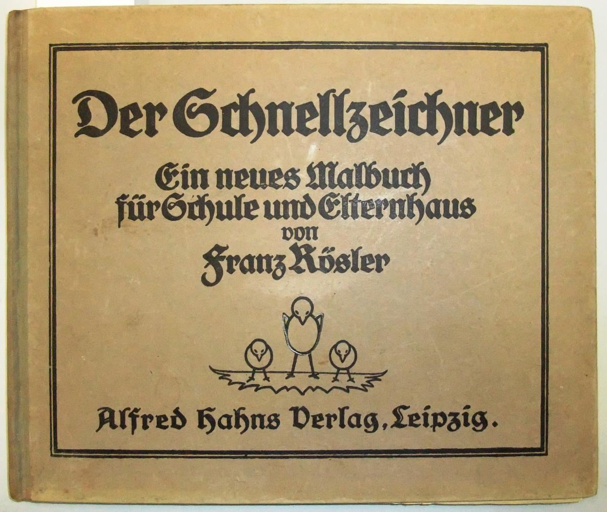 Der Schnellzeichner – ein neues Malbuch für Schule und Elternhaus von Franz Rösler