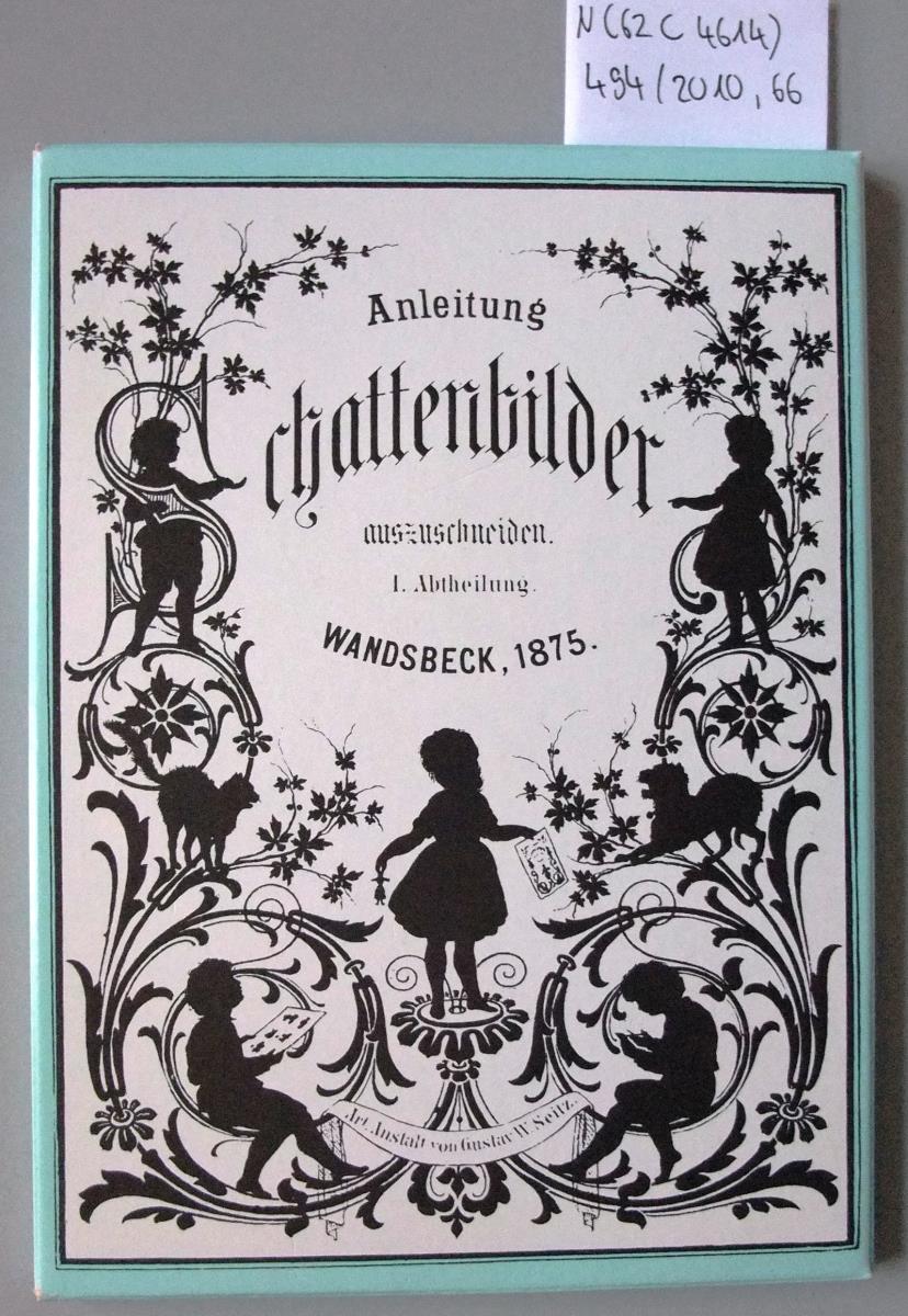 Anleitung Schattenbilder auszuschneiden I. Abtheilung. Wandsbeck, 1875.