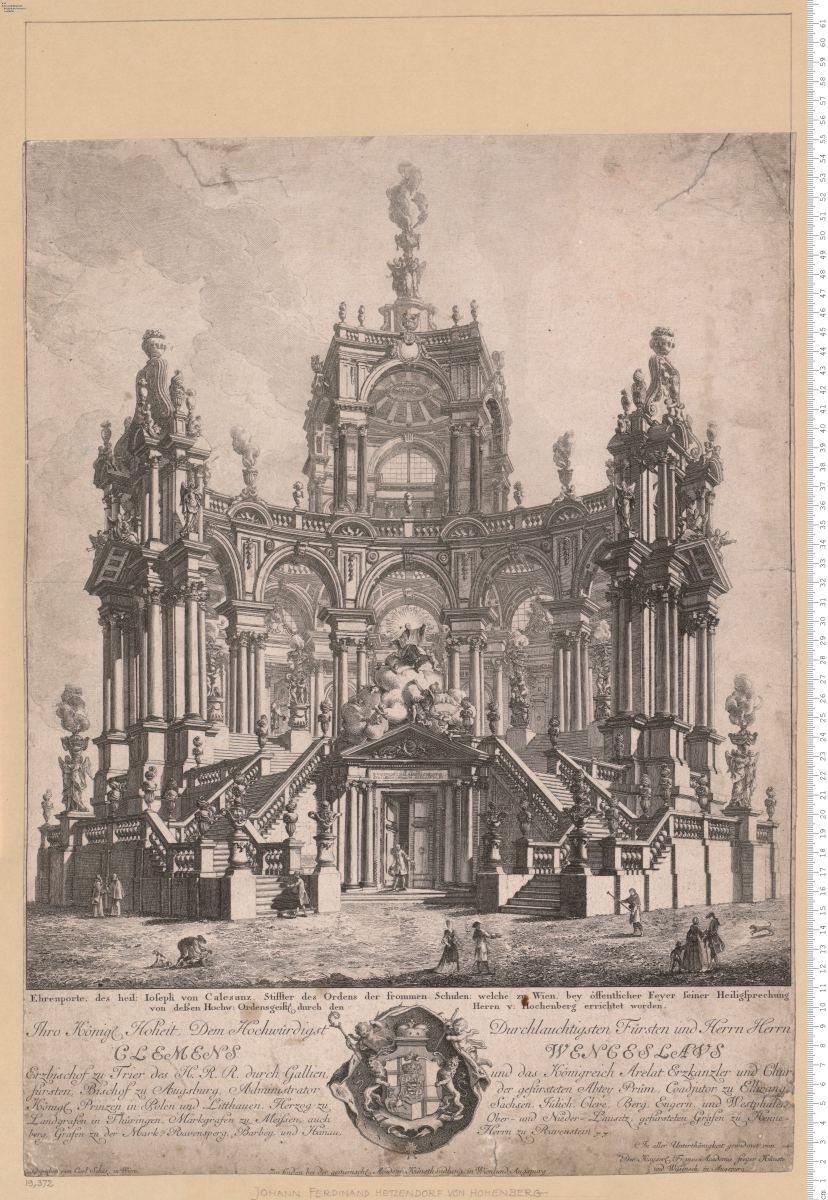 Ehren Tempel der Heiligen Ioanne Franciscae von Chantal [Ehrenpforte, des heil: Ioseph von Calesanz] ... Welcher [welche zu Wien,] bey öffentlicher Feyer deren [seiner] Heiligsprechung ... [zu Wien] durch den Herrn v[on] Hochenberg errichtet worden ... Gegraben von Carl Schütz ... zu finden in Wien u. Augspurg bey der gemeinsch[afftl]. Academ[isch]. Kunsthandlung ...
