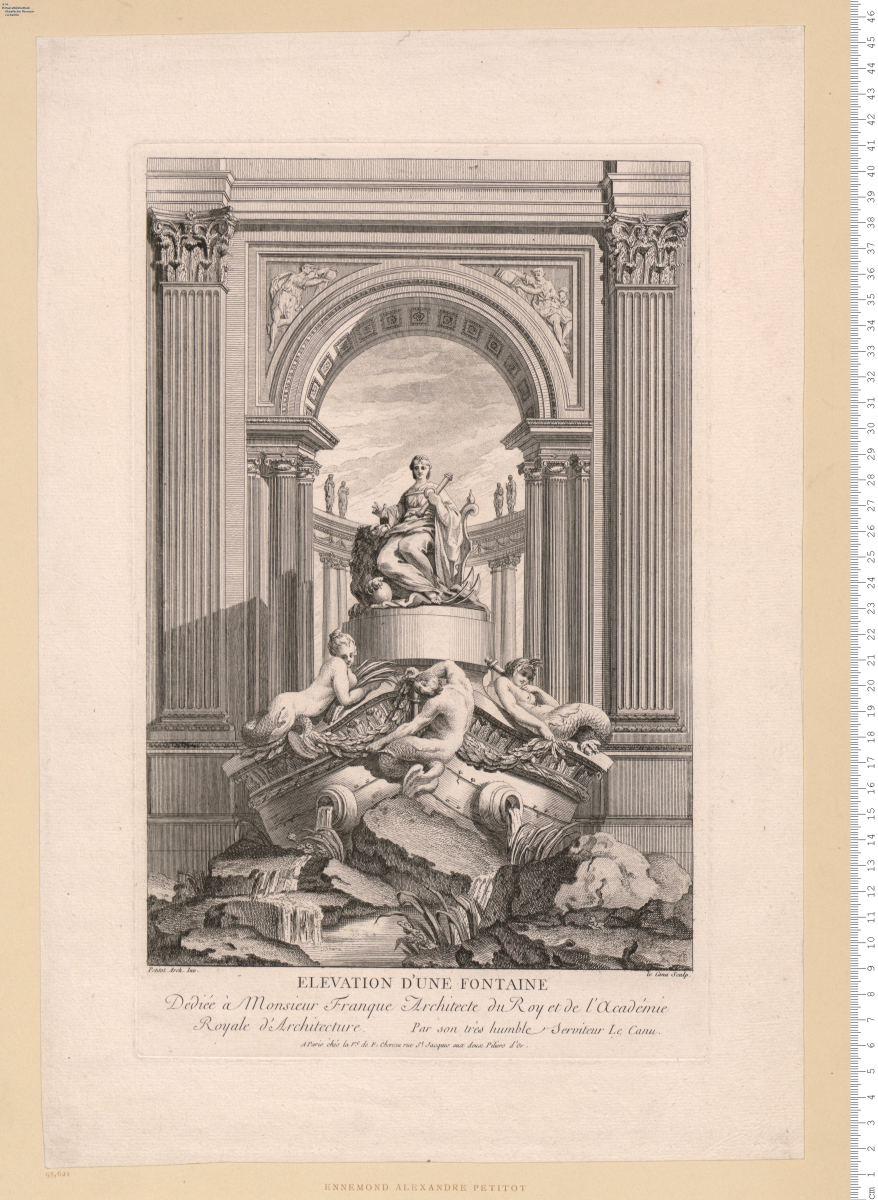 Elevation D'Une Fontaine ... Petitot ... Inv. le Canu Sculp. A Paris chés la V.e de F. Chereau ...