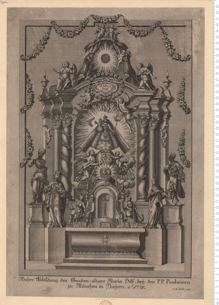 Wahre Abbildung des Gnaden-altars Maria Hilf, bey den P. P. Paulanern zu München in Bayern. a.o 1778. I. M. Söckler sculp.