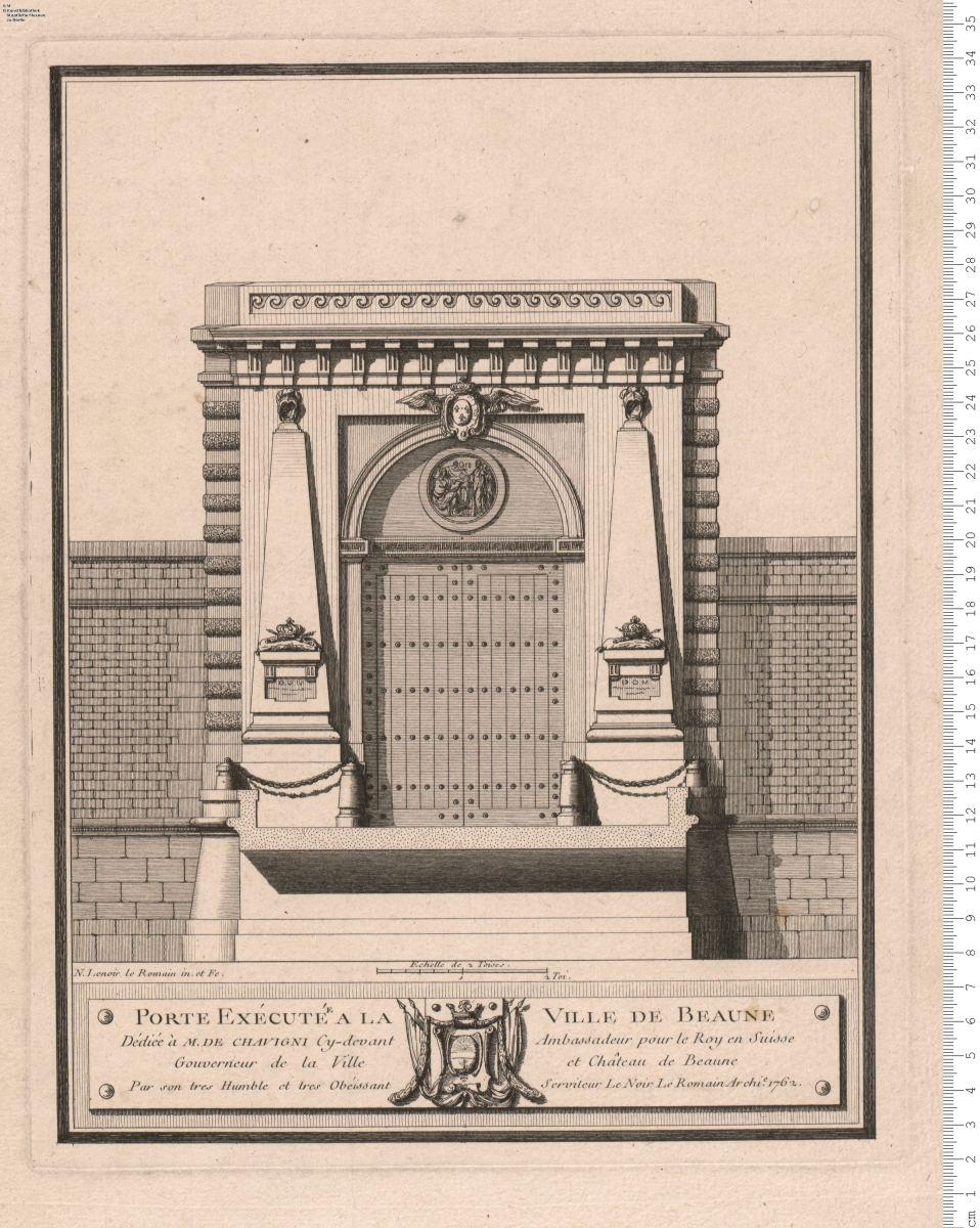 (1) Porte Exécutée A La Ville De Beaune Dédiée ... Par ... Le Noir Le Romain ... 1762. (bez:) N. Lenoir le Romain in. et Fe.