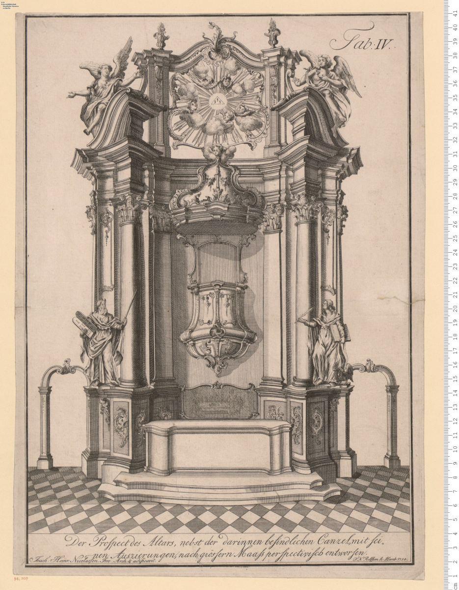 Der Prospect des Altars (der kleinen Michaeliskirche in Hamburg), nebst der darinnen befindlichen Canzel ... Joach. Heinr. Nicolassen. Inv. Arch: & aedificavit. F. N. Rolfsen Sc: Hamb: 1754. Tab: IV.