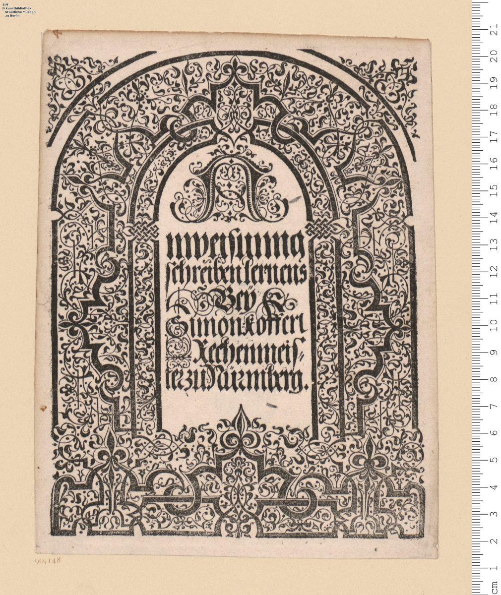 Anweisung schreiben lernens Bey^B4 Simon Kofferl ... zu Nürmberg. (Das eine Blatt mit der Aufschrift:) Lernn mit vleis das ainnmal Ein ... Simon Köfferl ... Ursprünglich erschienen als Anhang zu: Namenbüchlein. Darinnen wirdt das gantze A b c. Reyenweis durchauß begriffen für Alte vnd Junge Personen ... Durch Simon Köfferl ... zu Nürmberg ... 1570.