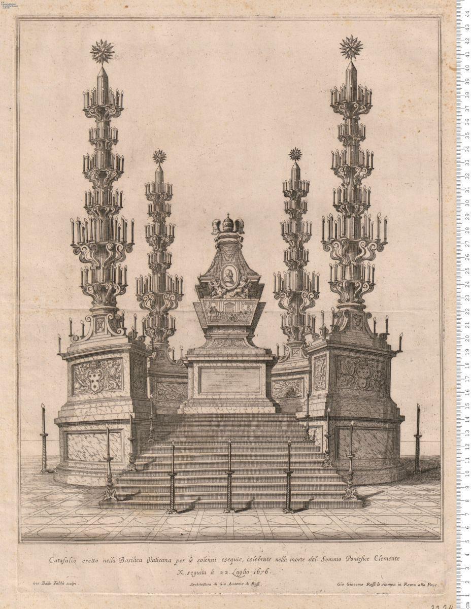 Catafalco eretto nella Basilica Vaticana per ... Clemente X ... 1676. Architettura di Gio. Antonio de Rossi. Gio. Batta Falda sculpì. Gio Giacomo Rossi le stampa in Roma ...