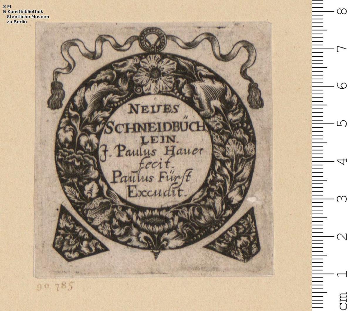Neues Schneidbüchlein. J. Paulus Hauer fecit. Paulus Fürst Excudit