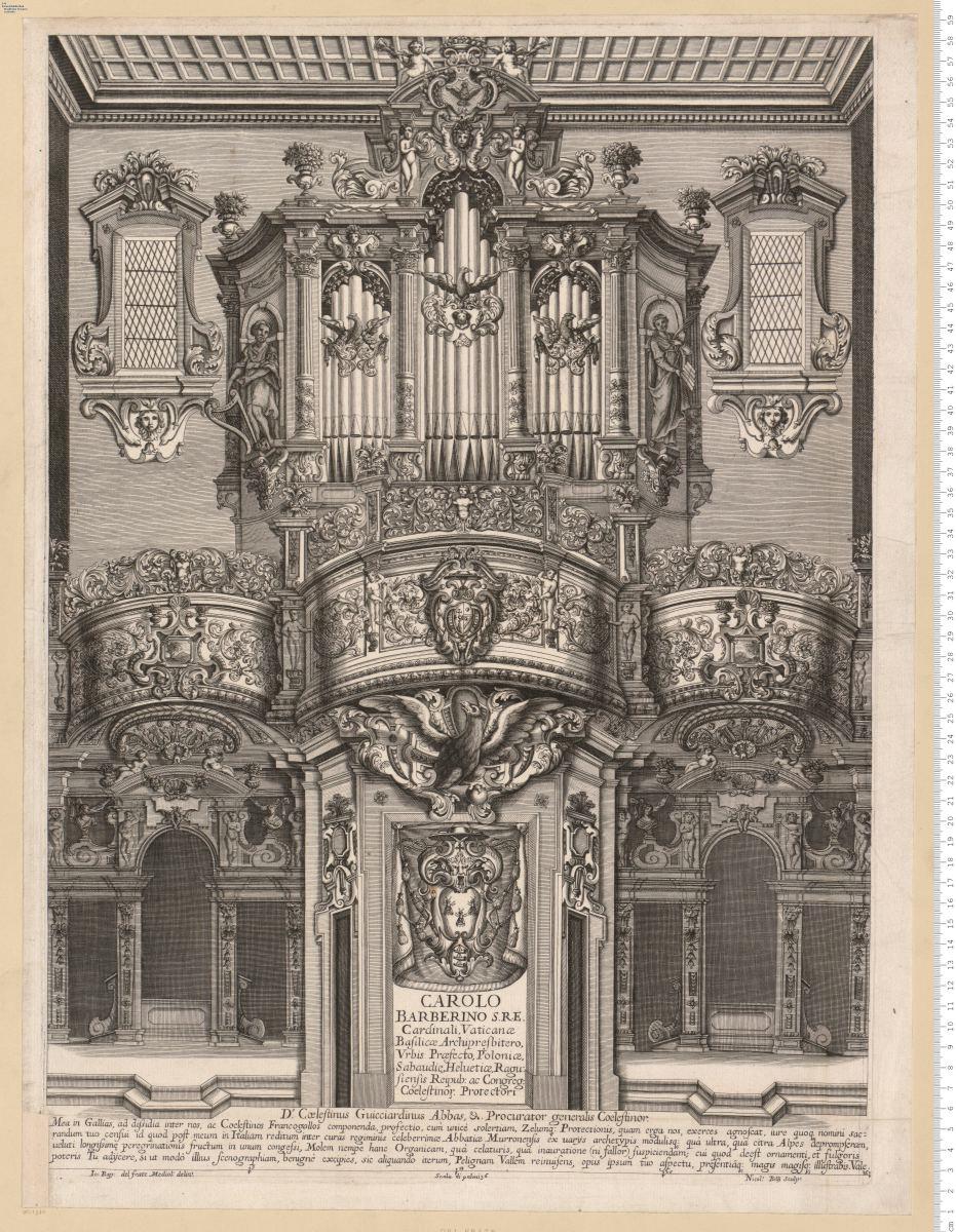 Orgel mit Unterschrift: Carolo Barberino S. R. E. Gardinali ... Coelestinus Guicciardinus Abbas ... Io: Bap: del frate Mediol'. delin'. Nicol'. Billj Sculp'.