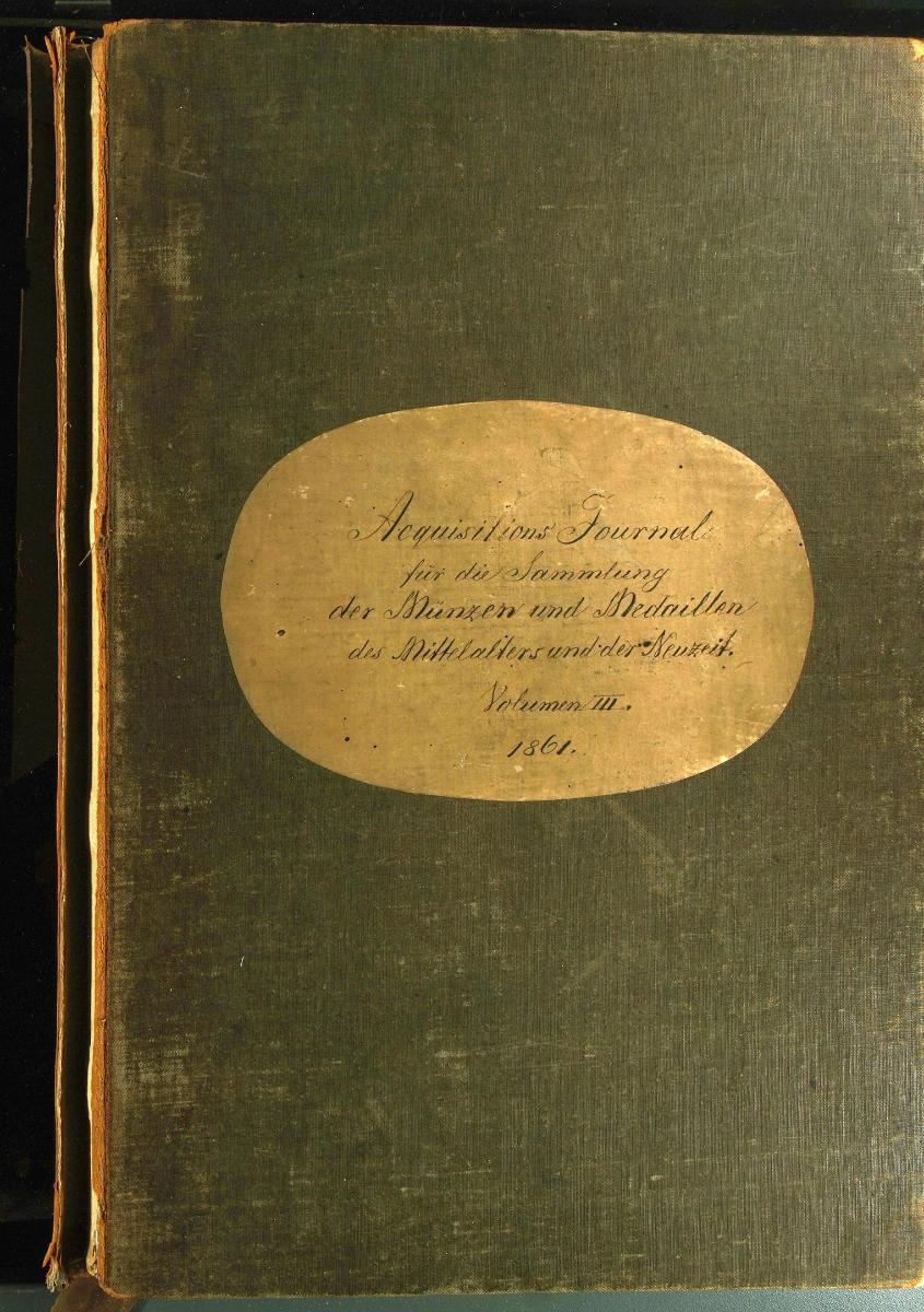 Acquisitions Journal für die Sammlung der Münzen und Medaillen des Mittelalters und der Neuzeit, Volumen III, 1861