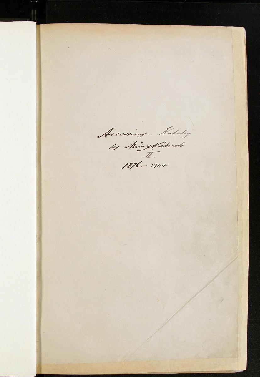 Accessions - Katalog des Münzkabinetts II. 1876–1904