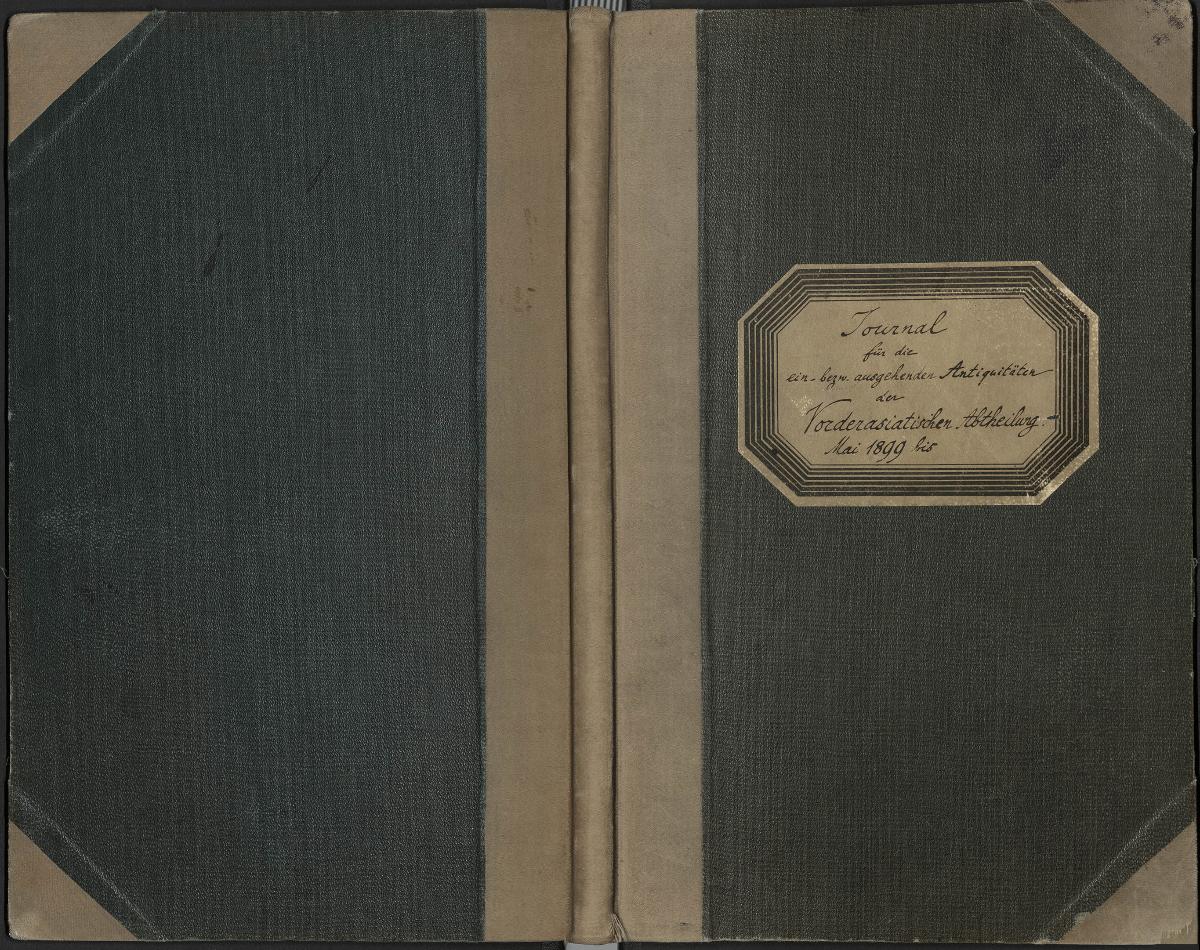 Journal für die ein- bzw. ausgehenden Antiquitäten der Vorderasiatischen Abtheilung. Mai 1899 bis