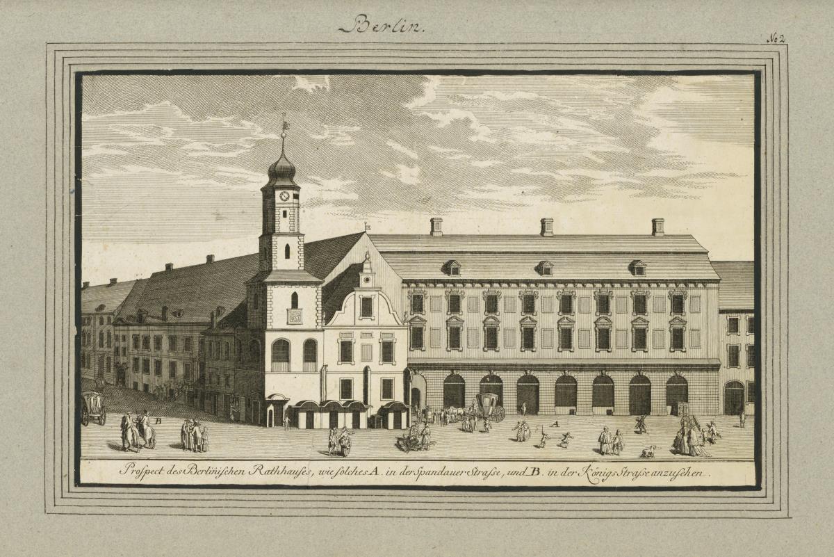 Berlin. Prospect des Berlinischen Rathauses, wie solches A. in der Spandauer Straße, und B in der Königstraße anzusehen.