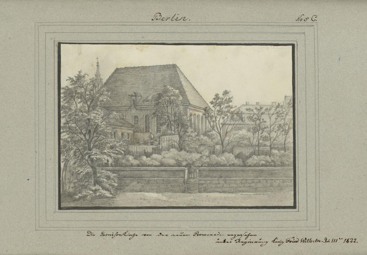 Berlin. Die Garnisonkirche von der neuen Promenade angesehen unter Regierung König Fried Wilhelm der IIIte 1822