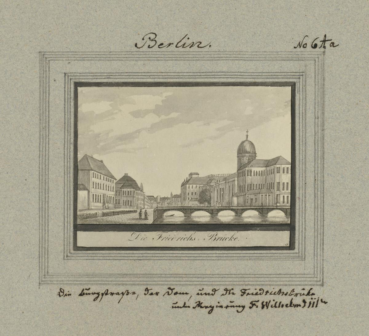 Berlin. Die Burgstraße, der Dom, und die Fridrichsbrücke unter Regierung F. Wilhelm d. IIIten