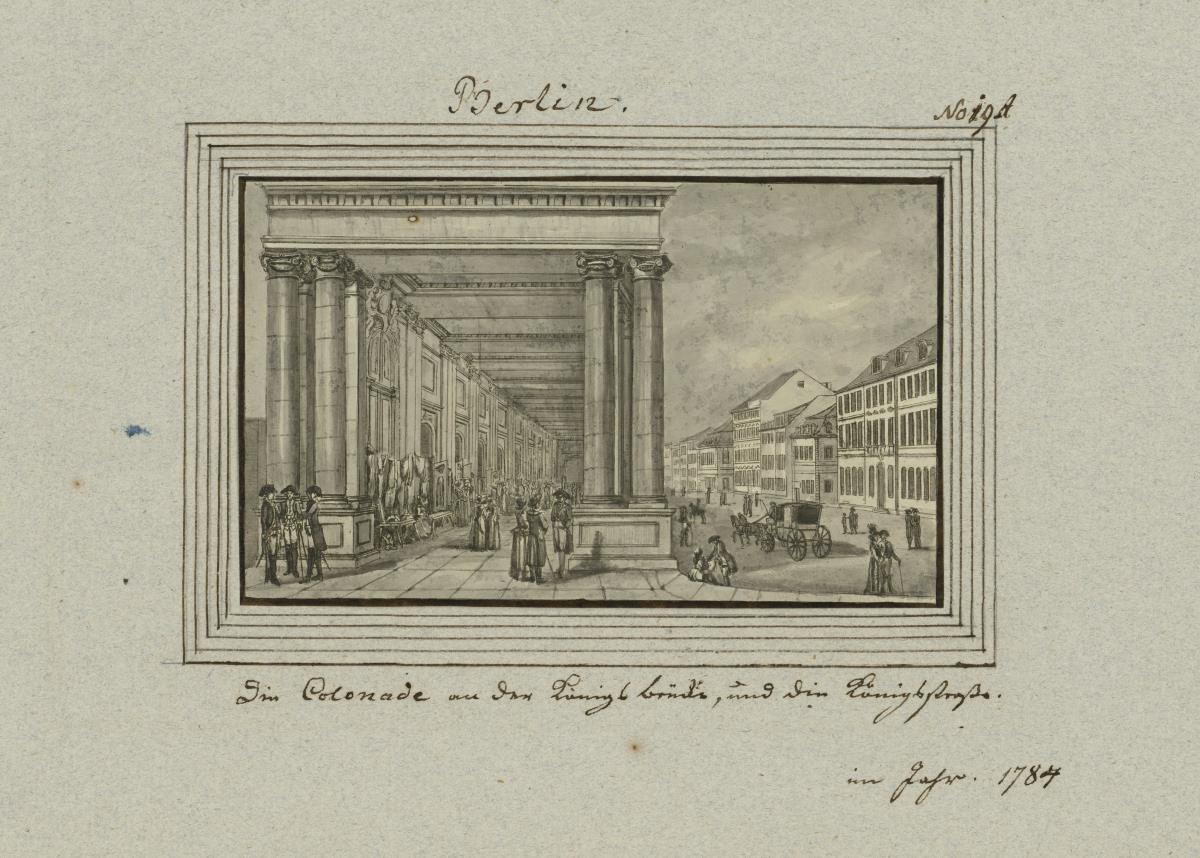 Berlin. Die Colonade an der Königsbrücke, und die Königsstraße im Jahr 1784