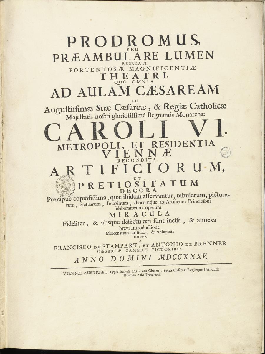Prodromus oder vor Licht des eröffneten Schau- und Wunderprachts aller deren an dem kaiserl. Hof. Lateinisches Tirelblatt. Wien 1735