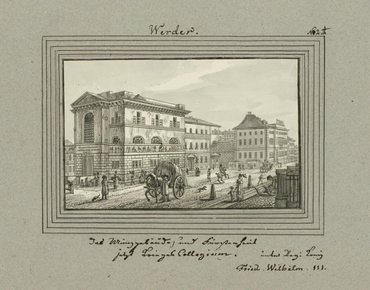 Werder. Das Münzgebäude, und Fürstenhaus und jetzt (?) Collegium. unter Reg: König Fried. Wilhelm III.