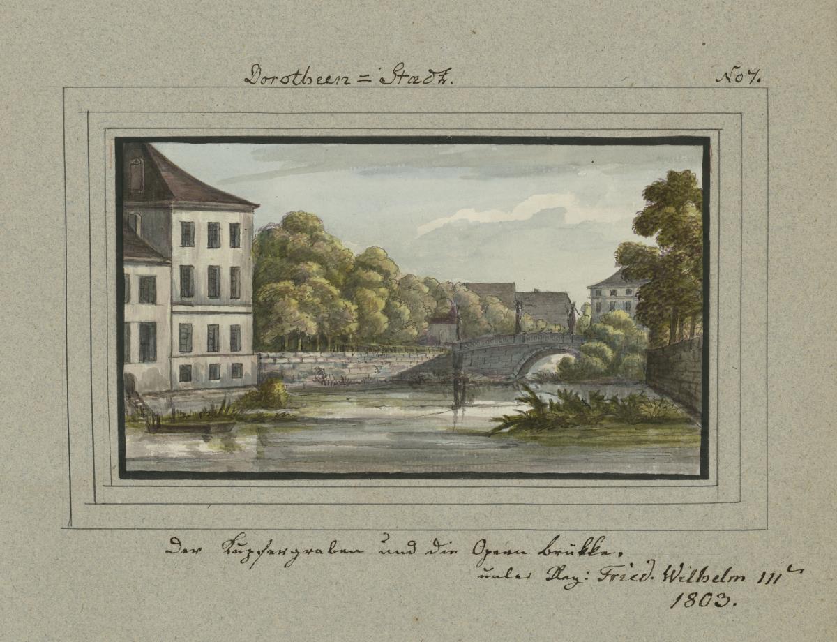 Dorotheen-Stadt. Der Kupfergraben und die Opern brükke. unter Reg: Fried. Wilhelm IIIten 1803.