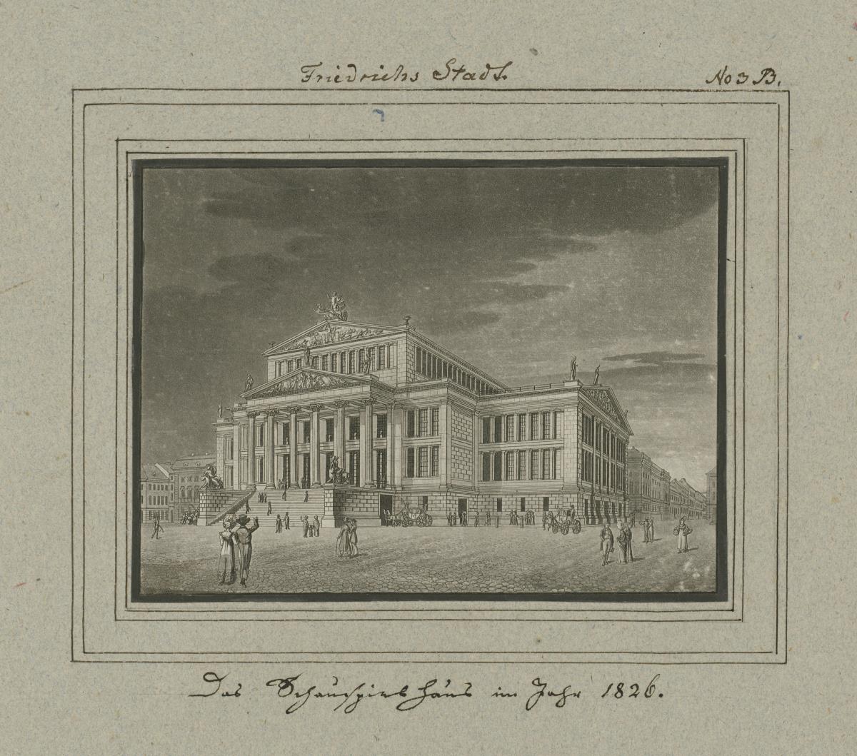 Friedrichs Stadt. Das Schauspiel Haus im Jahr 1826.