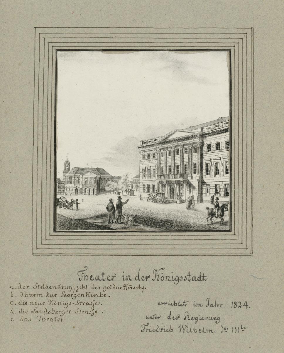 Theater in der Königsstadt errichtet im Jahr 1824. unter der Regierung Friedrich Wilhelm des IIIten