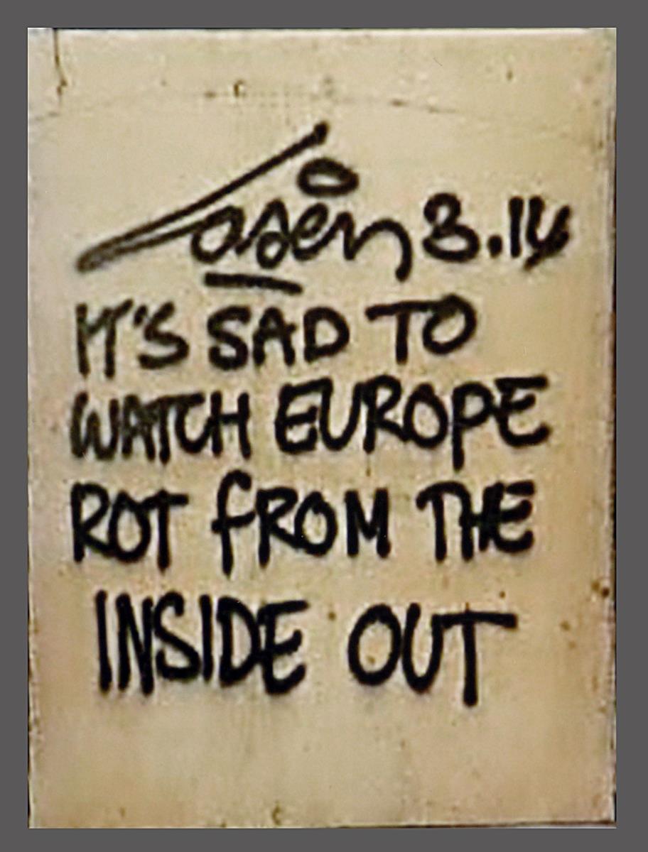 LASER 3.14 / IT'S SAD TO WATCH EUROPE ROT FROM THE INSIDE OUT.