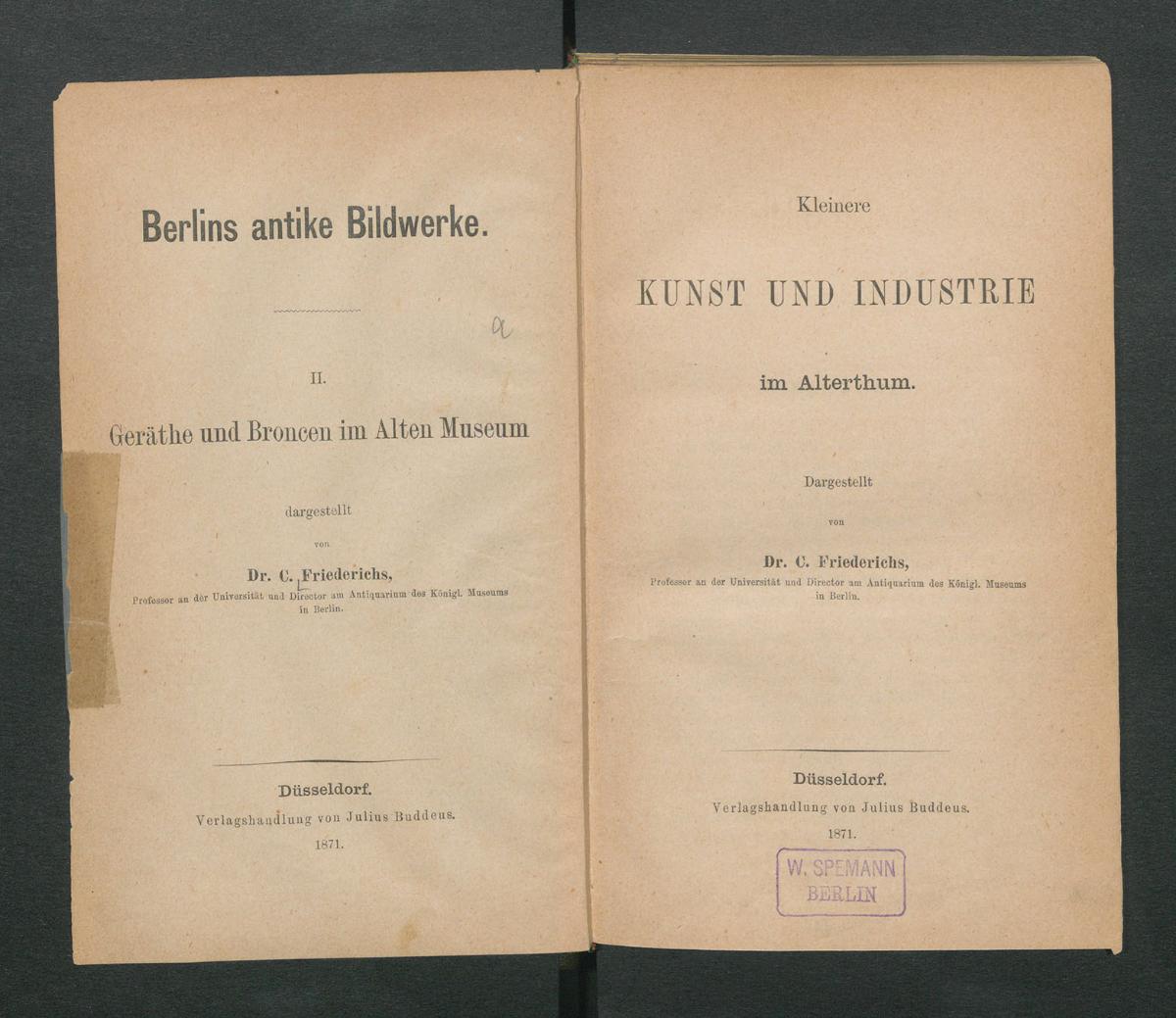 Berlins antike Bildwerke. II. Geräthe und Broncen im Alten Museum dargestellt von Dr. C. Friederichs