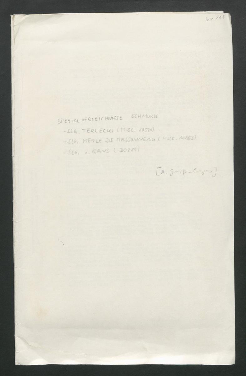 Spezialverzeichnisse Schmuck Slg. Terlecki (Misc. 10520), Slg. Merle de Massonneau (Misc. 11863), Slg. v. Gans (30219) [A. Greifenhagen] [= Abschrift v. Inv. 37 und Inv. 44]