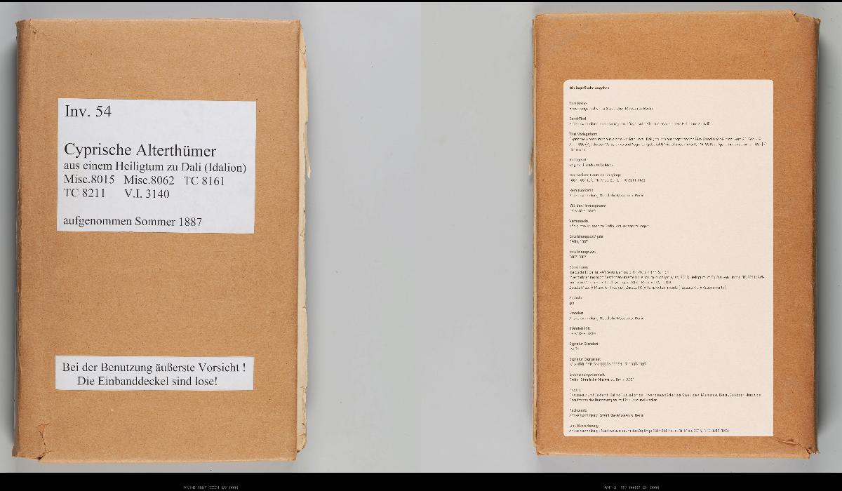 Cyprische Alterthümer aus einem Heiligthum zu Dali (Idalion) ausgegraben von Max Ohnefalsch-Richter vom 20. Febr.-18. Apr. 1885 (Vgl. dessen Verzeichnis und Augrabungsbericht) Miscellaneen Inventar Nr. 8015 aufgenommen Sommer 1887 [P] Herrmann
