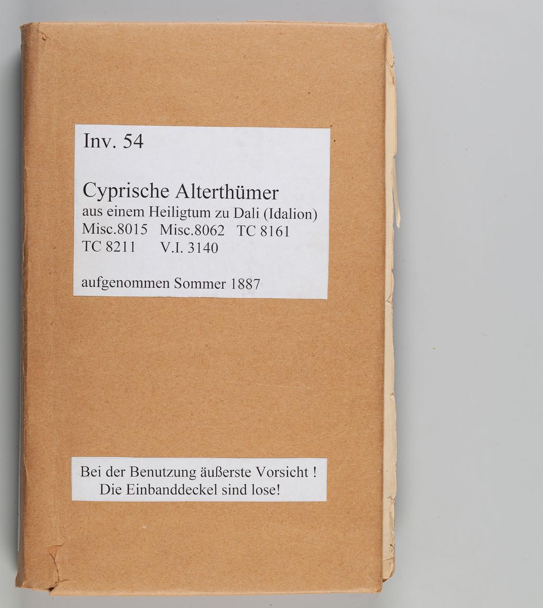 Cyprische Alterthümer aus einem Heiligthum zu Dali (Idalion) ausgegraben von Max Ohnefalsch-Richter vom 20. Febr.-18. Apr. 1885 (Vgl. dessen Verzeichnis und Augrabungsbericht) Miscellaneen Inventar Nr. 8015 aufgenommen Sommer 1887 [P] Herrmann