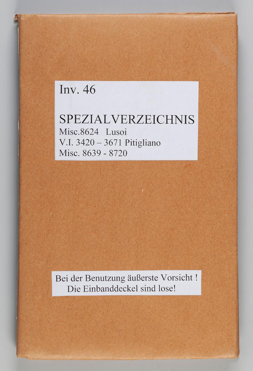 SPEZIALVERZEICHNIS Misc.8624 Lusoi V.I. 3420 - 3671 Pitigliano Misc. 8639 - 8720 (Titel auf nachträglich angefertigtem Umschlag)