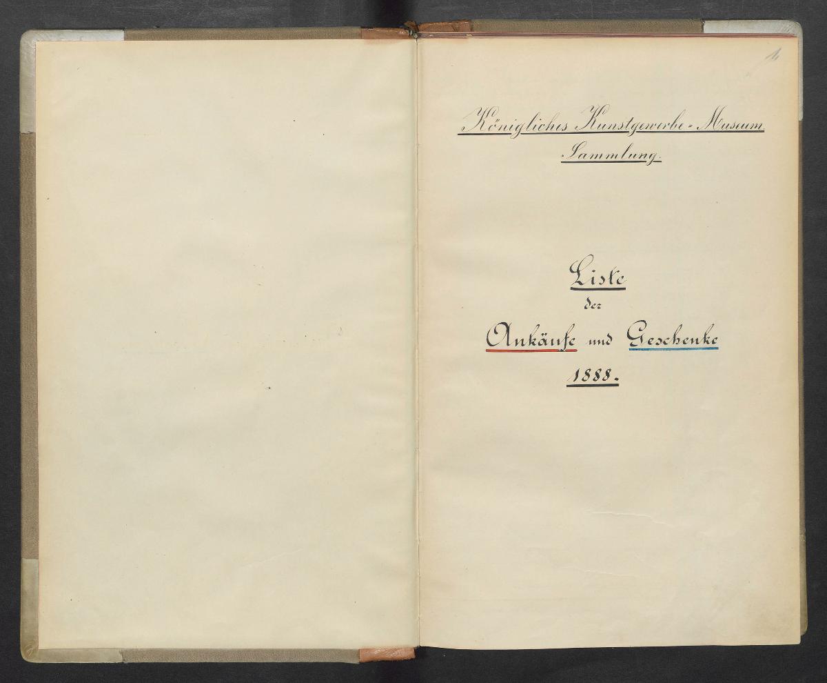 Königliches Kunstgewerbe-Museum. Sammlung. Liste der Ankäufe und Geschenke 1888.