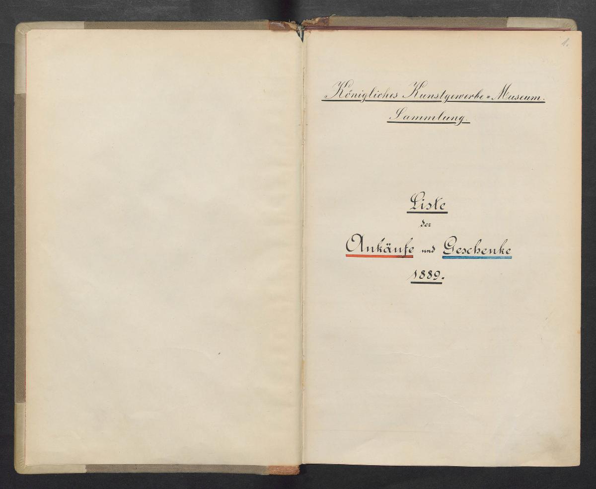 Königliches Kunstgewerbe-Museum. Sammlung. Liste der Ankäufe und Geschenke 1889.