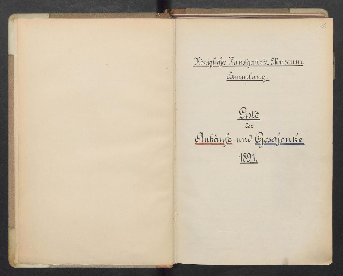 Königliches Kunstgewerbe-Museum. Sammlung. Liste der Ankäufe und Geschenke 1891.