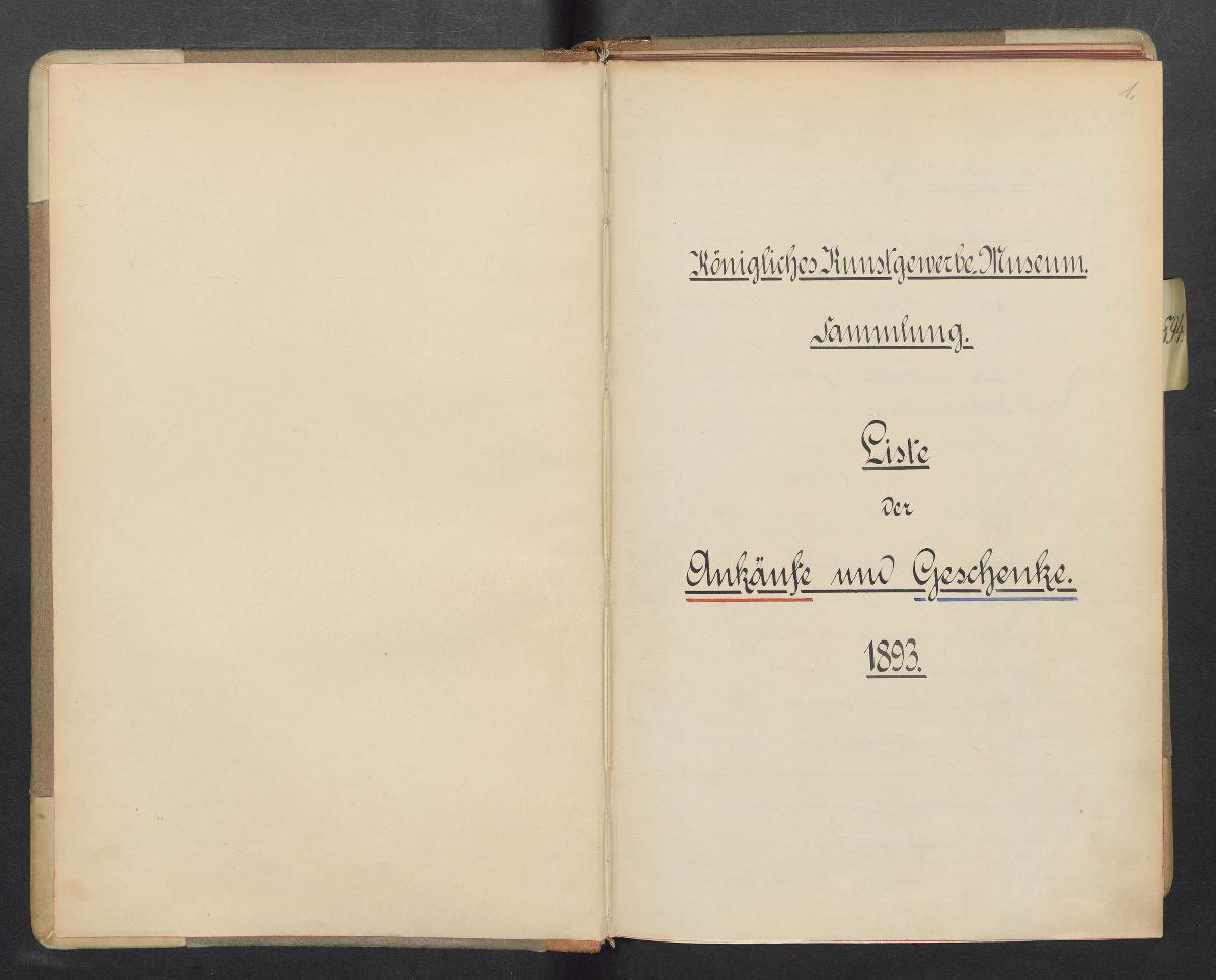 Königliches Kunstgewerbe-Museum. Sammlung. Liste der Ankäufe und Geschenke 1893.