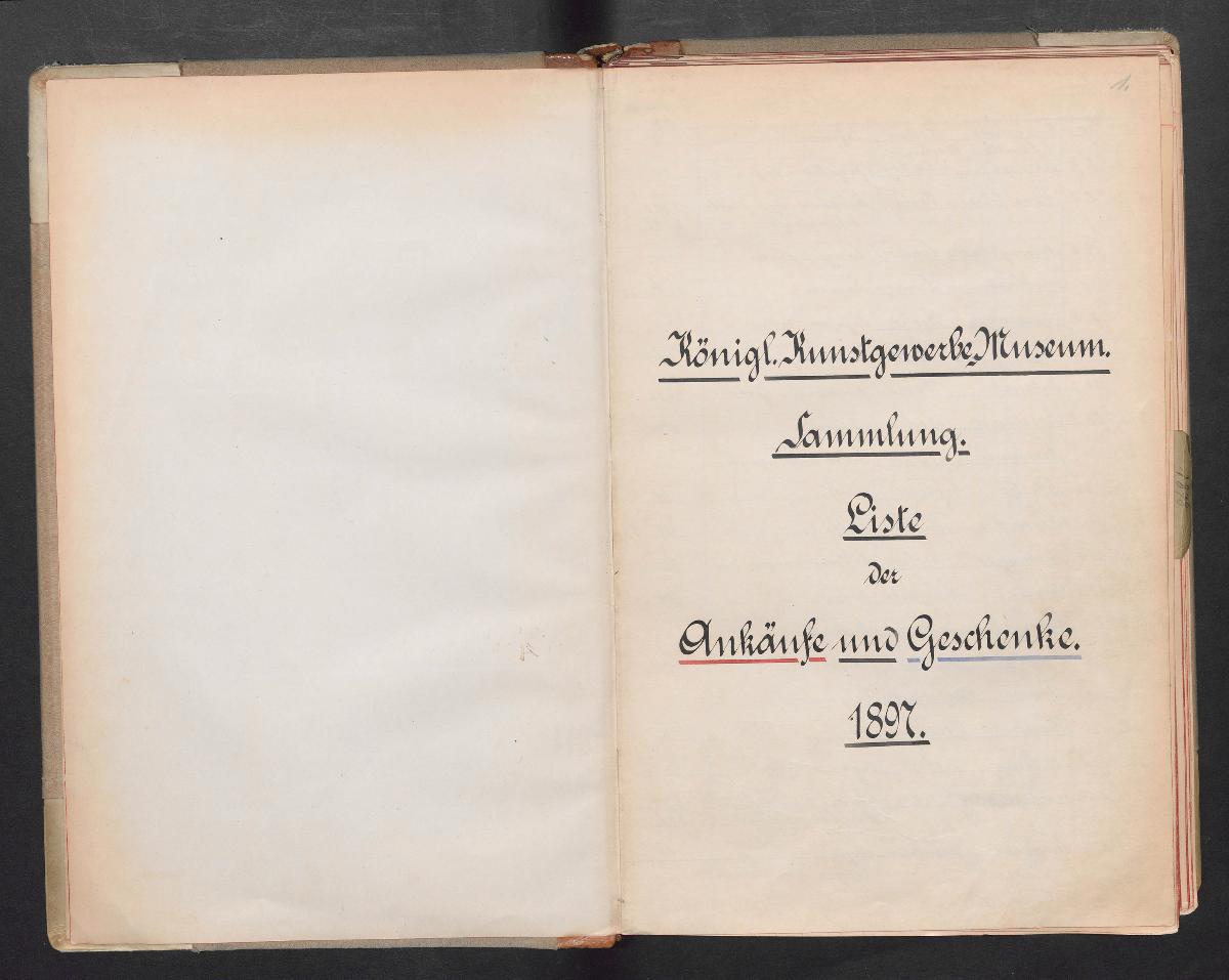 Königliches Kunstgewerbe-Museum. Sammlung. Liste der Ankäufe und Geschenke 1897.
