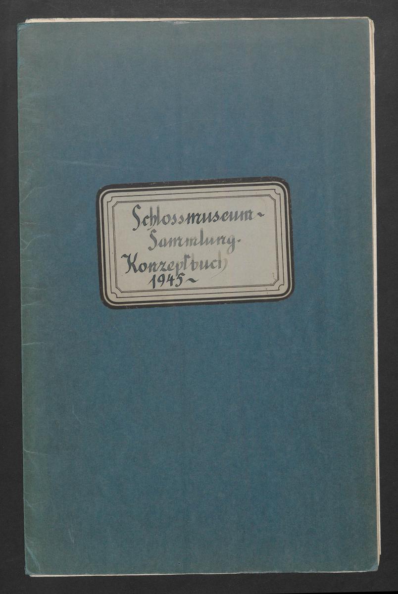 Schlossmuseum- Sammlung Konzeptbuch 1945-