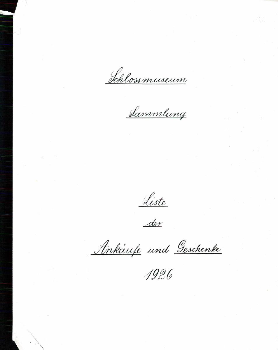 Inventarbuch Sammlung 1926-1927 [= Schlossmuseum Sammlung Liste der Ankäufe und Geschenke 1926]