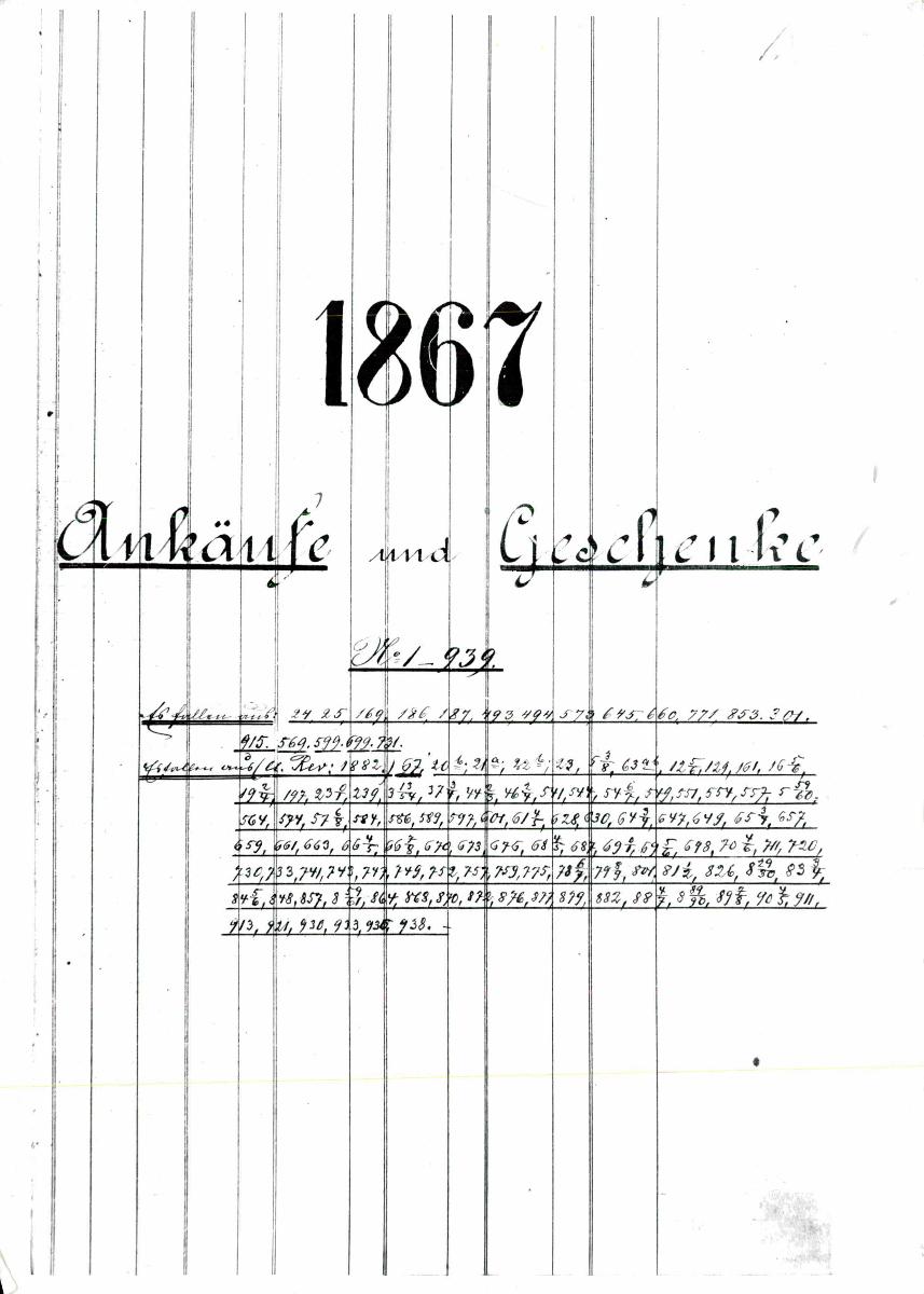 I 1/2 1867 Seite 43 links fehlt (fehlt im Film) enthält nur gestrichene Nummern. [= Erwerbungsjahr 1867: 1-938 aus Inventarbuch Sammlung 1867-69]