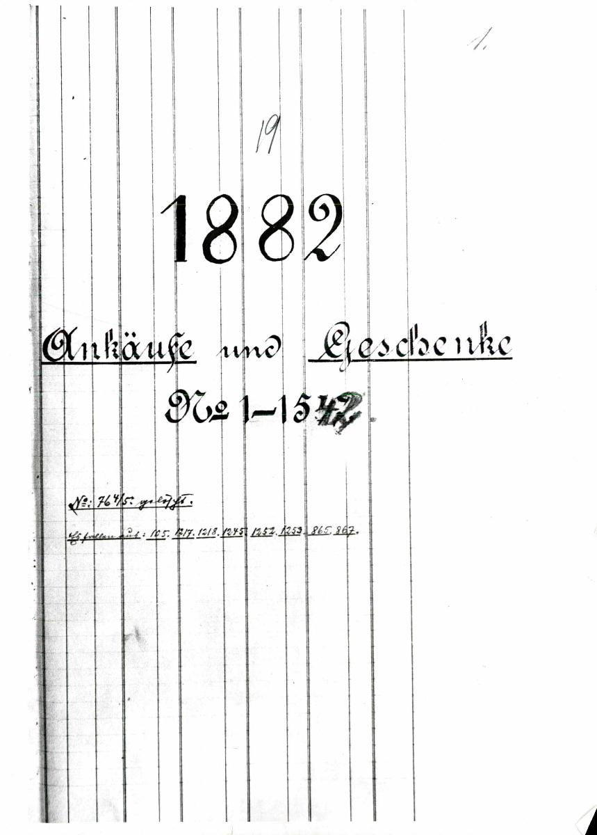 19 26/27 1882 Inv.Nr. 1-262 vollständig 30. Juni 1960 gez. Sch. [Schönberger, Arno] v.B. [= Erwerbungsjahr 1882: 1-262 aus Inventarbuch Sammlung 1882]