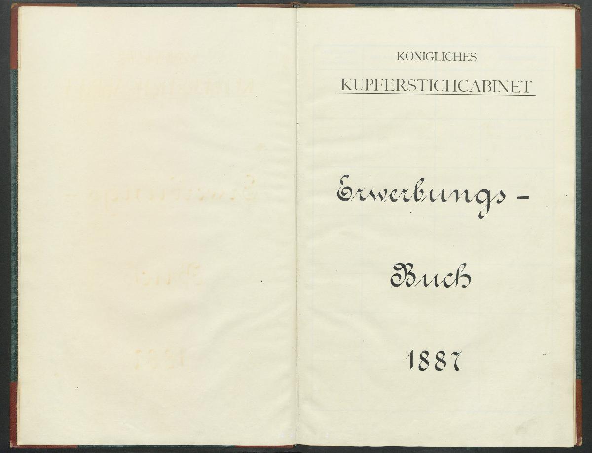 Königliches Kupferstichcabinet Erwerbungs- Buch 1887