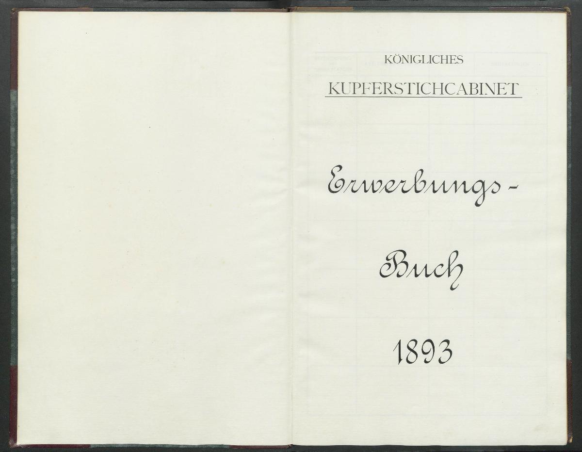 Königliches Kupferstichcabinet Erwerbungs- Buch 1893