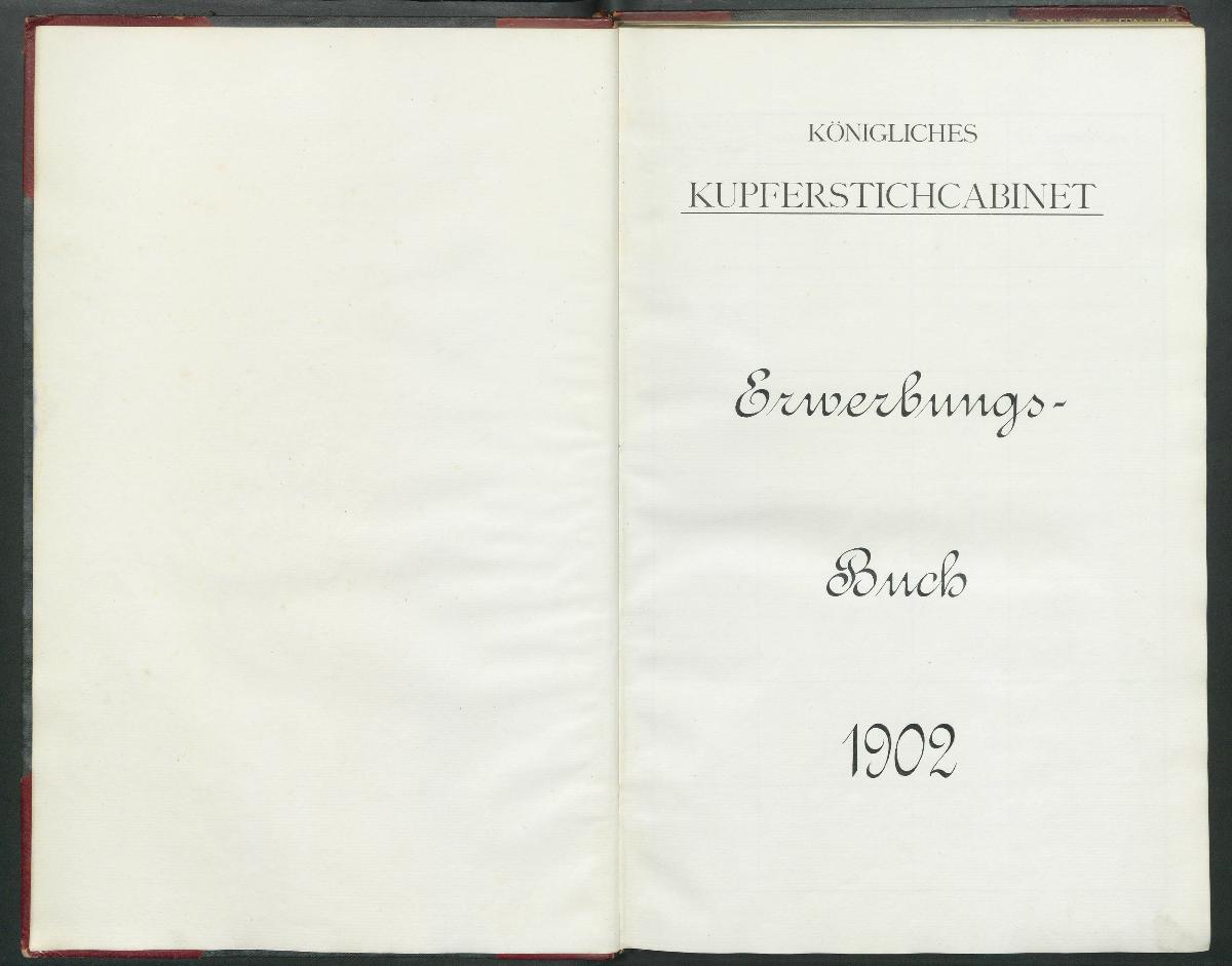 Königliches Kupferstichcabinet Erwerbungs- Buch 1902