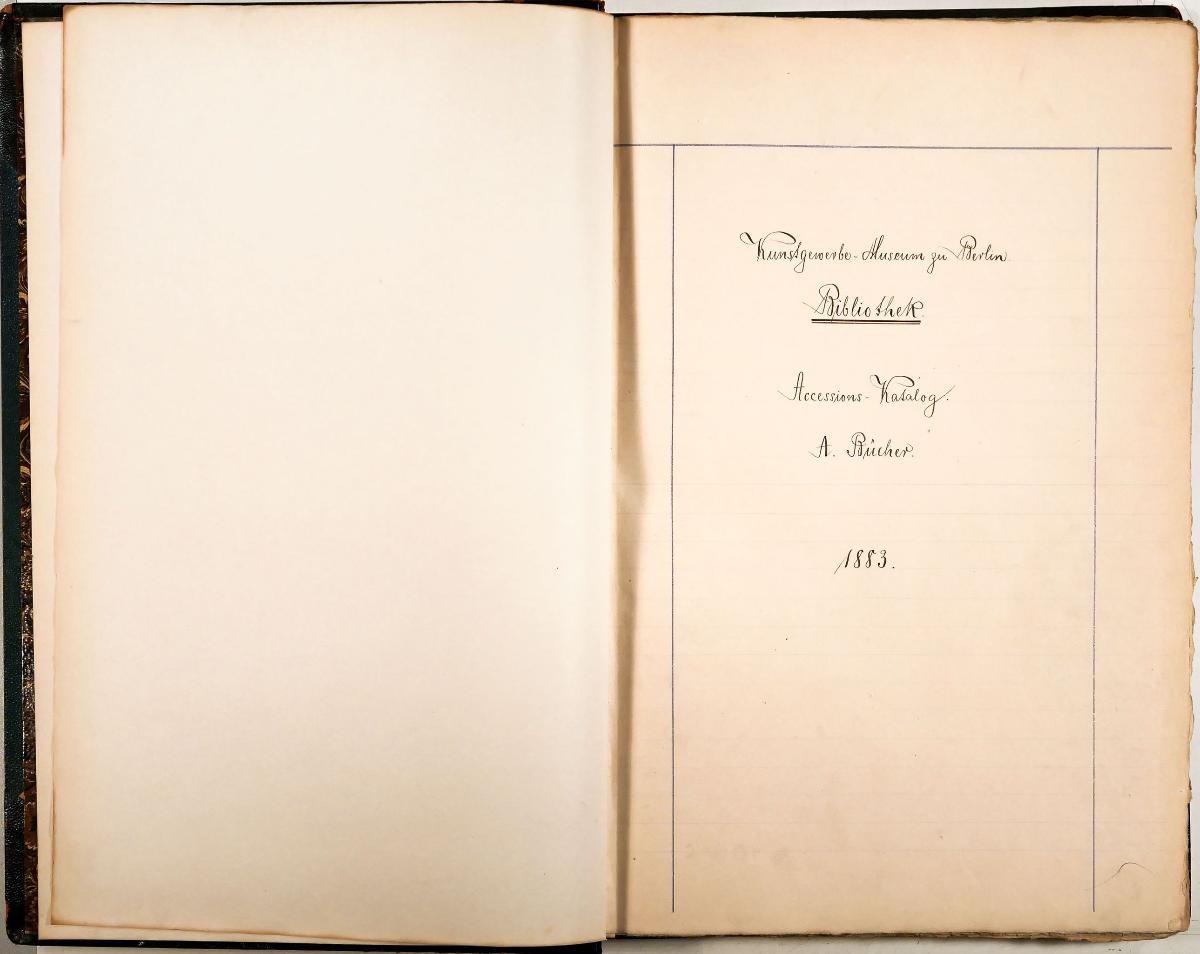 Kunstgewerbe - Museum zu Berlin. Bibliothek. Accessions-Katalog. 1883.