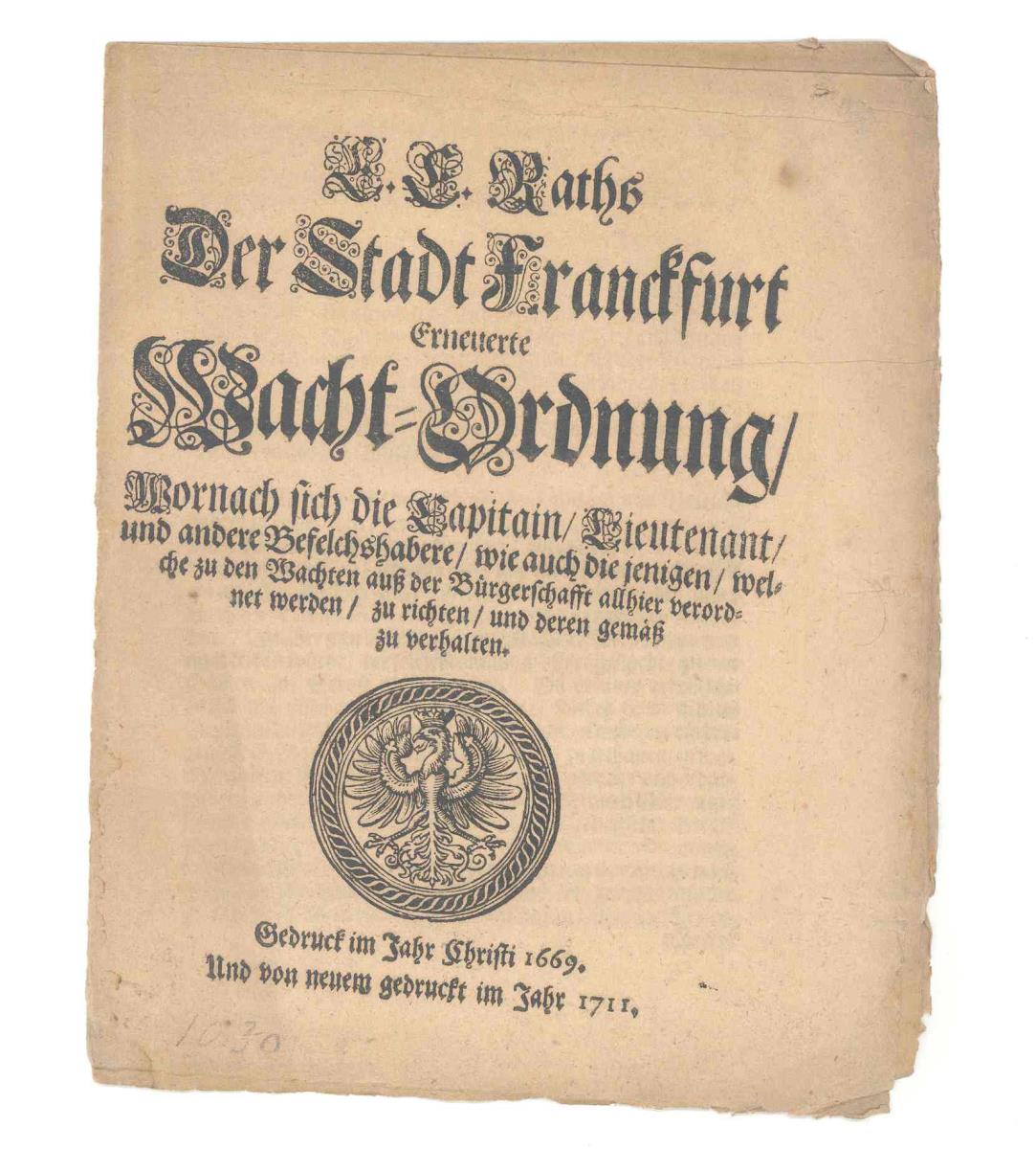 Erneuerte Wacht-Ordnung wornach sich die Kapitaine / Lieutenant/ und andere Befehlshabere / wie auch die jenigen / welche zu den Wachten auß der Bürgerschafft allhier verordnet werden / zu richten / und deren gemäß zu verhalten.