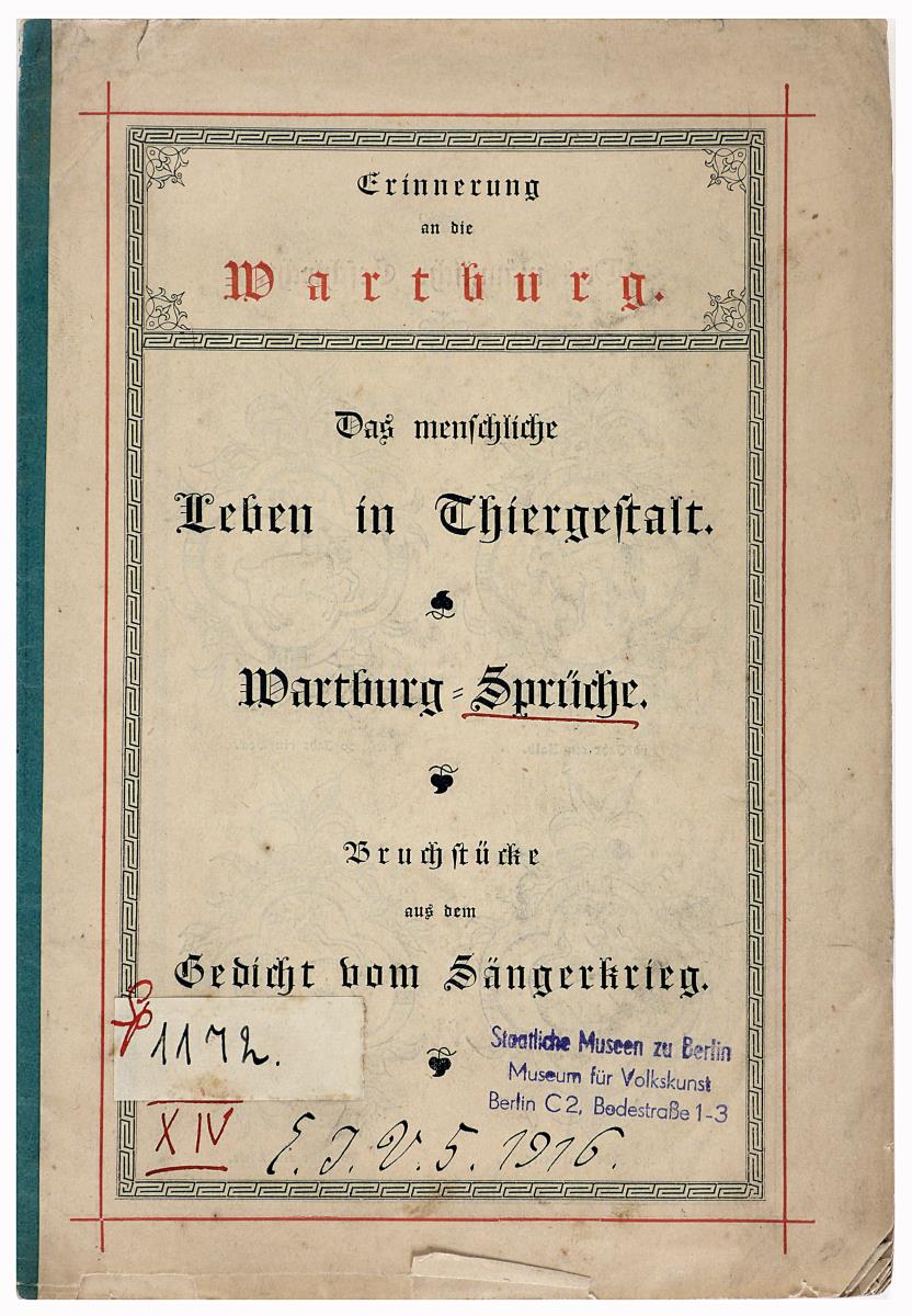 Erinnerung an die Wartburg. Das menschliche Leben in Thiergestalt. Wartburg-Sprüche. Bruchstücke aus dem Gedicht vom Sängerkrieg.