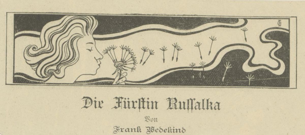 Die Fürstin Russalka von Frank Wedekind (in Simplicissimus Heft 1, 4. April 1896)