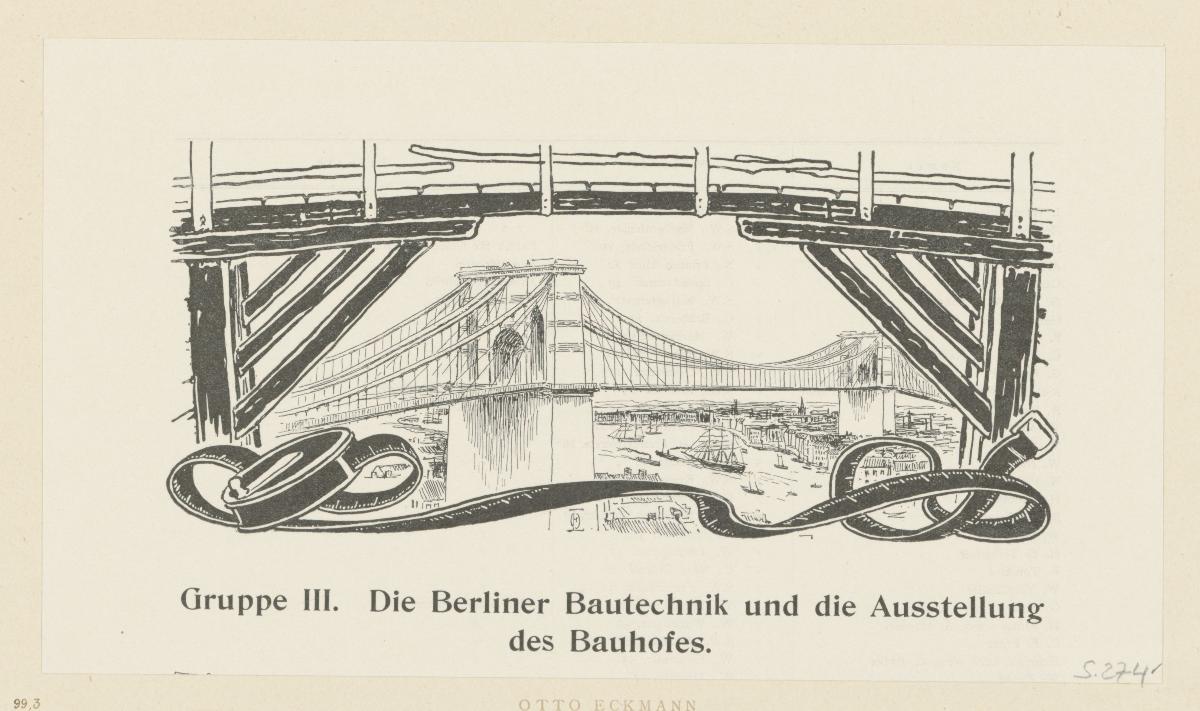 Gruppe III. Die Berliner Bautechnik und die Ausstellung des Bauhofes (in Berlin und seine Arbeit, Amtlicher Bericht der Berliner Gewerbe-Ausstellung 1896, S. 274)