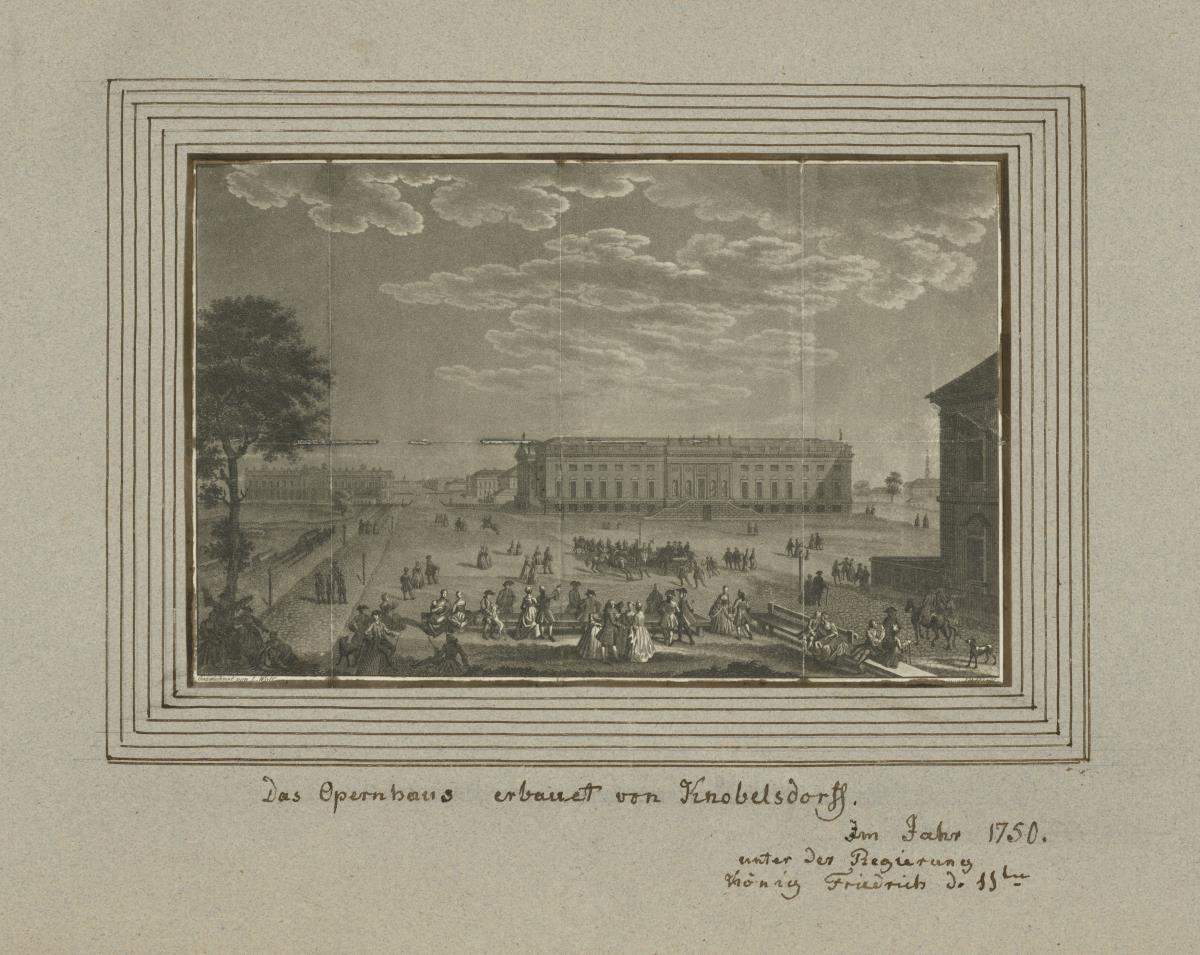 Das Opernhaus erbauet von Knobelsdorff. Im Jahr 1750. unter der Regierung König Friedrichs d. IIten